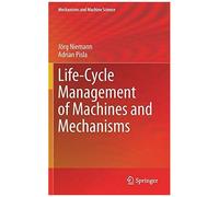 Life-Cycle Management Of Machines And Mechanisms