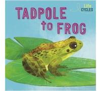 Life Cycles From Tadpole to Frog by Rachel Tonkin Rachel Tonkin (Auteur)