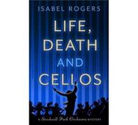 Life Death and Cellos by Isabel Rogers Isabel Rogers (Auteur)