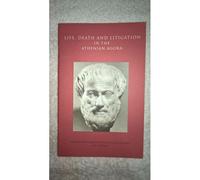 Life, Death, And Litigation In The Athenian Agora