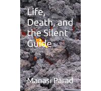Life, Death, and the Silent Guide
