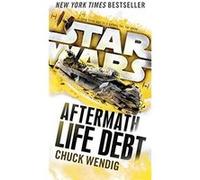 Life Debt: Aftermath (Star Wars) Chuck Wendig (Auteur)