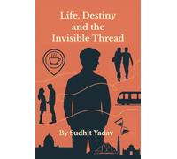 Life, Destiny and the Invisible Thread
