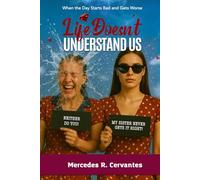 LIFE DOESN’T UNDERSTAND US: A Heartwarming Romantic Comedy With Humor About Love, Chaos, and Surviving Yourself