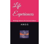 Life Experiences: Writings About Life Second Edition