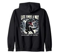 Life Finds A Way Death Finds You Faster Jeu de mots dinosaure T Rex Sweat à Capuche