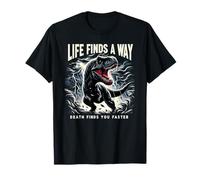 Life Finds A Way Death Finds You Faster Jeu de mots dinosaure T Rex T-Shirt
