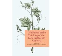 Life Forms in the Thinking of the Long Eighteenth Century