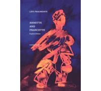 Life Fragments: Annette and Francette