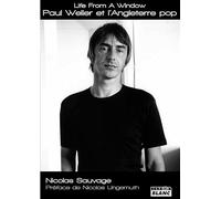Life From A Window Paul Weller et l'Angleterre Pop