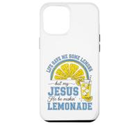 Life Gave Me Some Lemons, But My Jesus He Be Make Limonade Coque pour iPhone 12 Pro Max