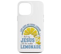 Life Gave Me Some Lemons, But My Jesus He Be Make Limonade Coque pour iPhone 13 Pro Max