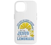 Life Gave Me Some Lemons, But My Jesus He Be Make Limonade Coque pour iPhone 14