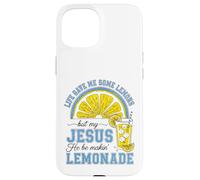 Life Gave Me Some Lemons, But My Jesus He Be Make Limonade Coque pour iPhone 15