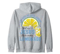 Life Gave Me Some Lemons, But My Jesus He Be Make Limonade Sweat à Capuche