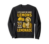 Life Gave Me Some Lemons But My Jesus He Be Make Limonade Sweatshirt