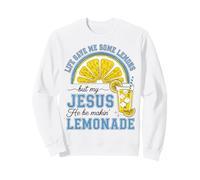 Life Gave Me Some Lemons, But My Jesus He Be Make Limonade Sweatshirt