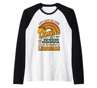 Life Gave Me Some Lemons But My Jesus He Be Makin Limonade Manche Raglan