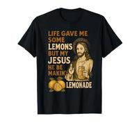 Life Gave Me Some Lemons But My Jesus He Be Makin Limonade T-Shirt