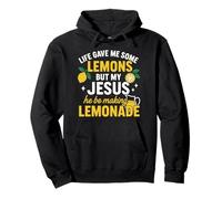Life Gave Me Some Lemons But My Jesus He Be Making Lemonade Sweat à Capuche