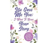 Life Gave Me You; I Want To Hear Your Story