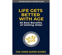 Life Gets Better With Age: 26 Real Benefits of Getting Older
