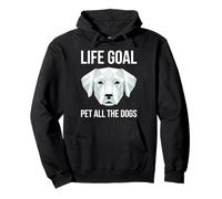 Life Goal Pet All The Dogs | Amant des Chiens drôle Sweat à Capuche