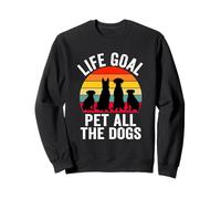 Life Goal Pet All The Dogs Donne Sarcastique drôle pour Amoureux des Chiens Sweatshirt