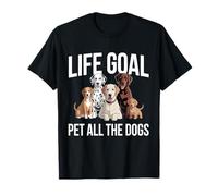 Life Goal Pet All The Dogs Funny Dogs T-Shirt