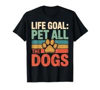 Life Goal Pet All The Dogs Funny Dogs T-Shirt