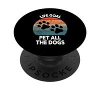 Life Goal Pet All The Dogs T-Shirt pour Amoureux des Animaux PopSockets PopGrip Adhésif