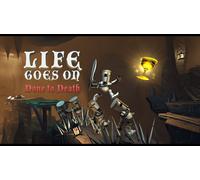Life Goes On Done to Death (Steam Account)