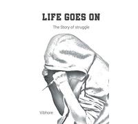 Life Goes On: The Story of Struggle