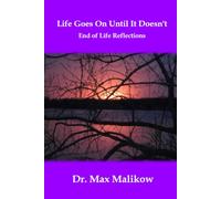Life Goes On Until It Doesn't: End of Life Reflections