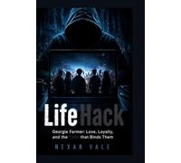 Life Hack: Georgie Farmer: Love, Loyalty, and the Code that Binds Them