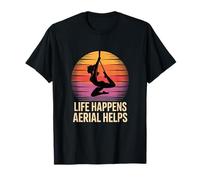 Life Happens Aerial Aide Lyra Silks à Faire du Yoga T-Shirt