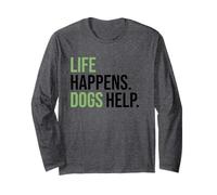 Life Happens - Aide pour Les Chiens - pour Les Amoureux des Chiens - pour Maman et Papa Manche Longue