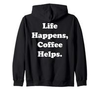 Life Happens Coffee Helps Motivation Sweat à Capuche