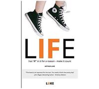 Life - Has 'if' In It For A Reason - Make It Count