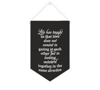 Life Has Taught Us That Love Does Not Consist in Gazing at Each Other Bannière de motivation à suspendre au mur 25,4 x 38,1 cm Décoration murale pour chambre à coucher, chambre d'enfant, décoration