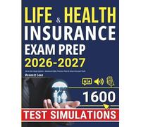 Life & Health Insurance Exam Prep: All-in-One Study System - Advanced Q&A, Practice Tests & Exam-Focused Tools