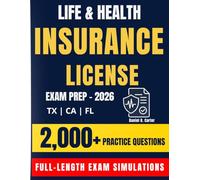 Life & Health Insurance License Exam Prep 2026: Complete Study Guide for TX, CA & FL with 2,000+ Practice Questions, Exam Simulations, and a 21-Day Study Plan