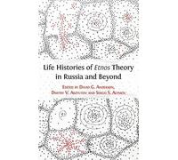 Life Histories Of Etnos Theory In Russia And Beyond