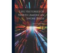 Life Histories Of North American Shore Birds