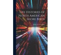 Life Histories Of North American Shore Birds