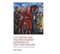 Life History and the Irish Migrant Experience in PostWar England by Barry Hazley Barry Hazley (Auteur)