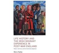 Life History and the Irish Migrant Experience in PostWar England by Barry Hazley Barry Hazley (Auteur)