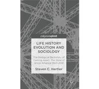 Life History Evolution And Sociology: The Biological Backstory Of Coming Apart: The State Of White America 1960-2010 Steven C Hertler (Auteur)