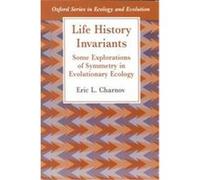 Life History Invariants, Oxford Series in Ecology and Evolution Eric L. Charnov (Auteur)
