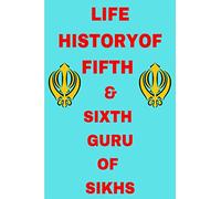 Life History Of Fifth And Sixth Guru Of Sikhs